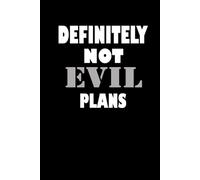 Definitely Not My Evil Plans: Sarcastic Spiral Notebook, Co-Worker Gift, Mental Health, Motivational, Stress Relief, Laugh, Office Humor for Sarcastic Friends,Bosses and Employees