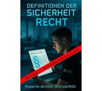 Definitionen der Sicherheit: Recht für die GSSK, SkSS und FkSS Prüfung