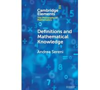 Definitions and Mathematical Knowledge (Elements in the Philosophy of Mathematics)