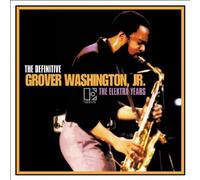 DEFINITIVE GROVER WASHINTON. JR, THE - ELECTRA YEARS GROVER WASHINGTON. JR, THE(ltd.low-price)