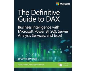 Definitive Guide to DAX, The: Business intelligence for Microsoft Power BI, SQL Server Analysis Services, and Excel (Business Skills)