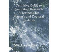 Definitive Guide to Qualitative Research: A Textbook for Master’s and Doctoral Students