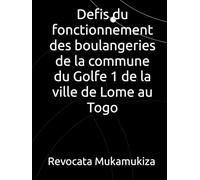 Defis du fonctionnement des boulangeries de la commune du Golfe 1 de la ville de Lome au Togo
