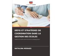DÉFIS ET STRATÉGIES DE COORDINATION DANS LA GESTION DES ÉCOLES: explorer les défis administratifs et pédagogiques