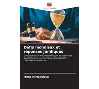 Défis mondiaux et réponses juridiques: Une collection d'articles scientifiques analysant des questions socio-économiques cruciales dans l'Ouzbékistan moderne.
