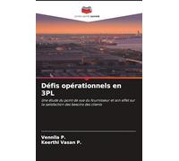 Défis opérationnels en 3PL: Une étude du point de vue du fournisseur et son effet sur la satisfaction des besoins des clients