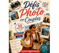 Défis Photo pour Couples: 50 défis photo créatifs pour immortaliser votre voyage à deux | Album de souvenirs à compléter avec espace pour vos photos et vos plus beaux moments