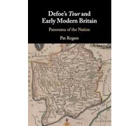 Defoe's Tour and Early Modern Britain: Panorama of the Nation