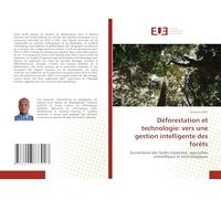 Déforestation et technologie: vers une gestion intelligente des forêts: Surveillance des forêts tropicales: approches scientifiques et technologiques