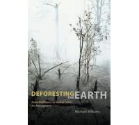 Deforesting the Earth: From Prehistory to Global Crisis, An Abridgment