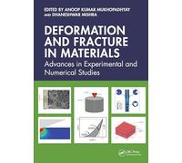 Deformation and Fracture in Materials: Advances in Experimental and Numerical Studies