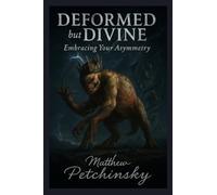 Deformed but Divine: Embracing Your Asymmetry (Apophis Distortus Mind)