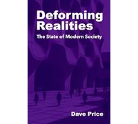 Deforming Realities: The State of Modern Society