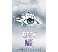 Defy Me: 5 (Shatter Me: Series One) – Harper Collins Publishers