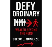 Defy Ordinary: Wealth Beyond the Herd