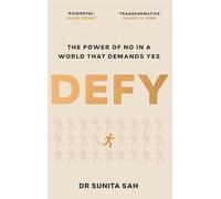 Defy: The Power of No in a World that Demands Yes