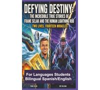 Defying Destiny: The incredible true stories of Frane Selak and the human lightning rod, Two lives, fourteen miracles (Bilingual Spanish/English short stories)