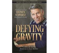 Defying Gravity: The Creative Career of Stephen Schwartz, from Godspell to Wicked (Applause Books)