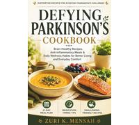 Defying Parkinsons Cookbook: Brain-Healthy Recipes, Anti-Inflammatory Meals & Daily Wellness Habits for Better Living and Everyday Comfort