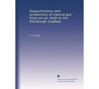 Degasification and production of natural gas from an air shaft in the Pittsburgh coalbed