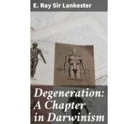 Degeneration: A Chapter In Darwinism (ebook)