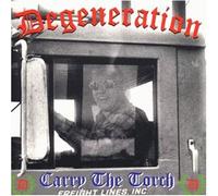 Degeneration - Carry the Torch