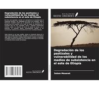 Degradación de los pastizales y vulnerabilidad de los medios de subsistencia en el este de Etiopía