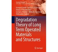 Degradation Theory of Long Term Operated Materials and Structures: 15 (Structural Integrity)