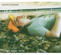 Degraw, Gavin - I Don't Want to Be