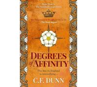 Degrees of Affinity: The war in England is intensifying... (The Tarnished Crown Series)