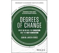 Degrees of Change: What AI Means for Education and the Next Generation (Microsoft AI Economy Institute Series)