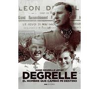 DEGRELLE: El hombre que cambió mi destino (Biografías)