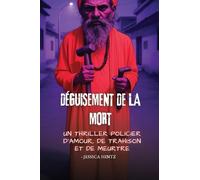 Déguisement de la mort: Un thriller policier d’amour, de trahison et de meurtre