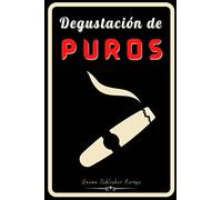 Degustación de Puros: Cuaderno de Cigarro, un libro y diario para registrar las catas para los amantes de Cigarro. Guarde todas sus notas en las hojas ... rellenadas. Un regalo original y precioso