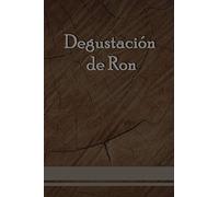 Degustación de Ron: Libro de degustación de Ron de diseño atractivo I 80 páginas de tapa blanda I Imprescindible para todos los amantes del Ron I La ... de evaluación Un compañero práctico para