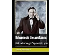 Dehypnosis the awakening: Get to know god's power in you