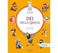 Dei della Grecia. Con contenuti e attività extra. Ediz. a colori (Mitologia per bambini)