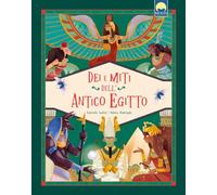 Dei e miti dell’Antico Egitto. Con elementi di cartotecnica (Storie e fiabe)