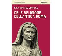 Dei e religione dell'antica Roma (Historica)