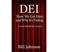 DEI: How We Got Here and Why It’s Fading: A Look Behind the Curtain