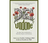 DEI Undone: The Rise, Fall, and Rebirth of Diversity, Equity, and Inclusion