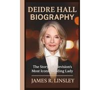 DEIDRE HALL BIOGRAPHY: The Story of Television’s Most Iconic Leading Lady