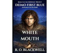 Deimo First Blue White Mouth: Judgment in the Dark (Orshenar Trilogy | First Blue Saga)