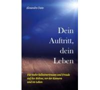 Dein Auftritt Dein Leben (ebook)