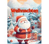 Dein Ausmalbuch für Weihnachten für Groß und Klein mit Witzen und besinnlichen Sprüchen rund um Weihnachten: 36 weihnachtliche Motive zum Ausmalen für ... Freude, Kreativität und Lesespaß in Einem!