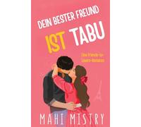 Dein bester Freund ist tabu: Ein prickelnder Liebesroman über Freunde, die zu Liebenden werden: 1 (Das Entfaltungs-Duett)