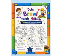 Dein Bruwi Berufe-Malbuch: Entdecke die Welt der Berufe (Bruwi Malbücher)