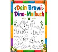 Dein Bruwi Dino-Malbuch: Entdecke die bunte Welt der Dinosaurier! (Bruwi Malbücher)