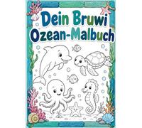 Dein Bruwi Ozean-Malbuch: Entdecke die faszinierende Welt der Ozeane! (Bruwi Malbücher)