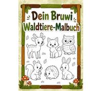 Dein Bruwi Waldtiere-Malbuch: Entdecke die zauberhafte Welt der Waldtiere! (Bruwi Malbücher)